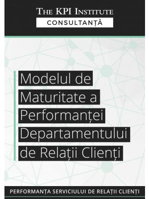 Modelul de Maturitate a Performantei Departamentului de Relatii Clienti