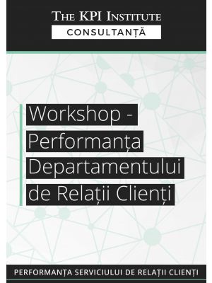 Workshop - Performanta Departamentului de Relatii Clienti